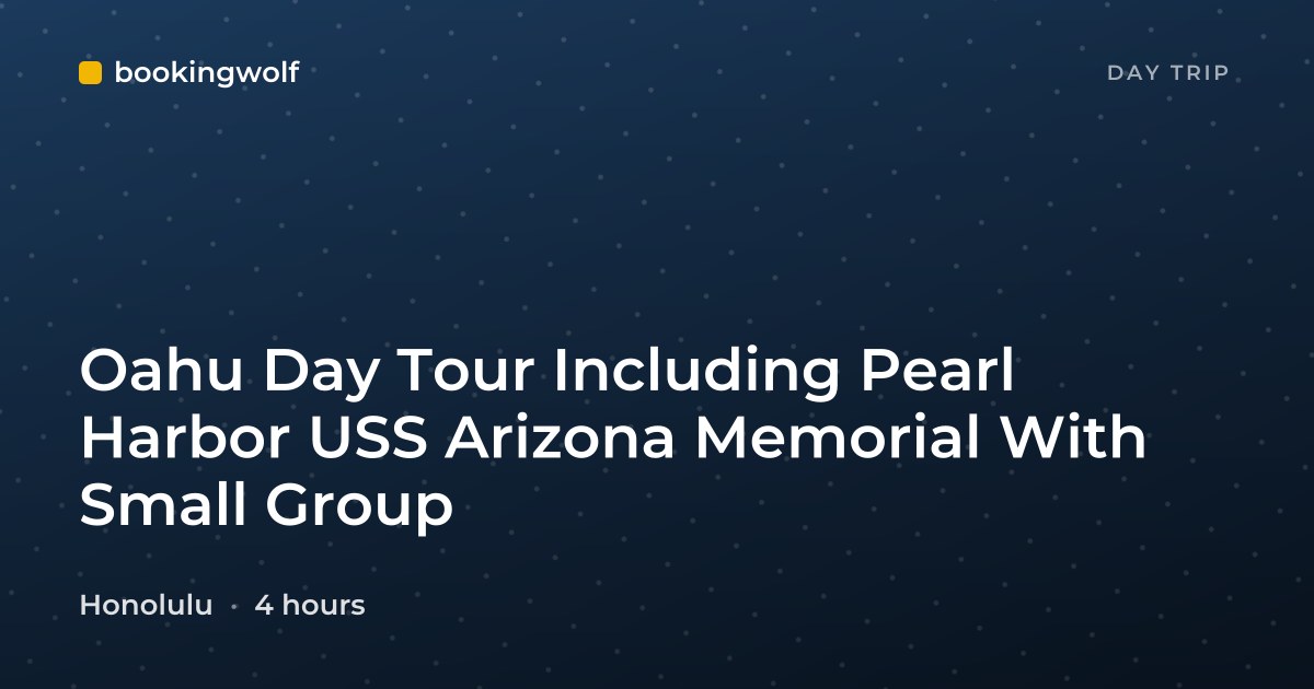 Oahu Day Tour Including Pearl Harbor USS Arizona Memorial With Small Group
