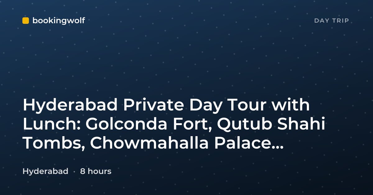 Hyderabad Private Day Tour with Lunch: Golconda Fort, Qutub Shahi Tombs, Chowmahalla Palace, Charminar