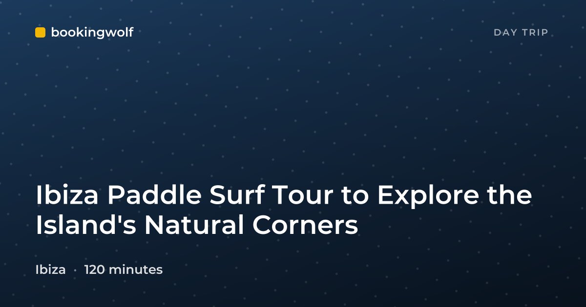 Ibiza Paddle Surf Tour to Explore the Island's Natural Corners