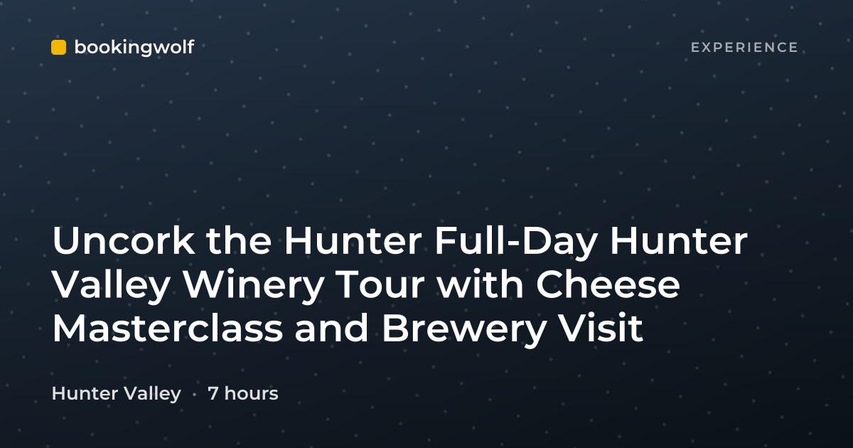 Uncork the Hunter Full-Day Hunter Valley Winery Tour with Cheese Masterclass and Brewery Visit