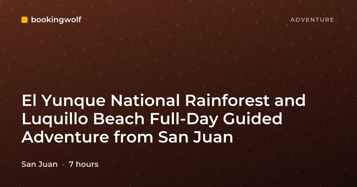 El Yunque National Rainforest and Luquillo Beach Full-Day Guided Adventure from San Juan
