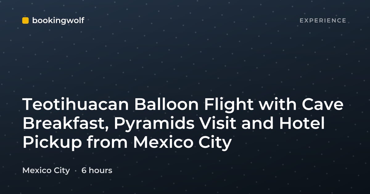 Teotihuacan Balloon Flight with Cave Breakfast, Pyramids Visit and Hotel Pickup from Mexico City