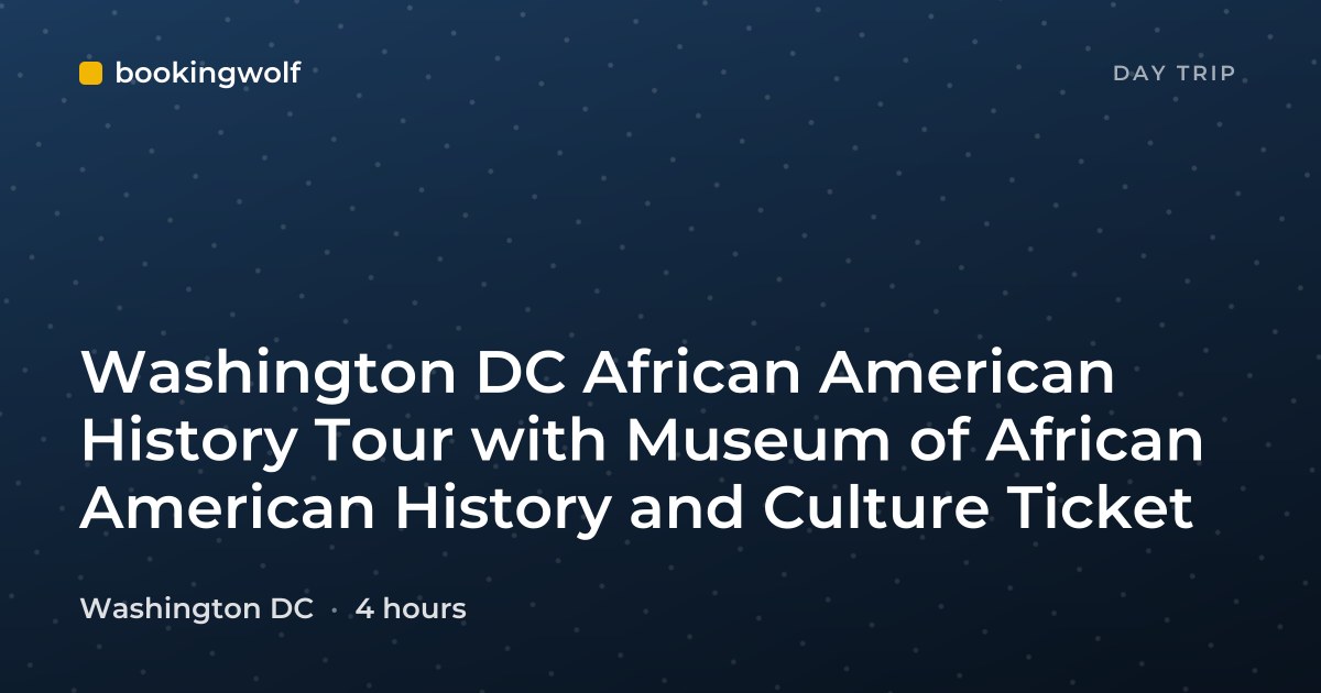 Washington DC African American History Tour with Museum of African American History and Culture Ticket