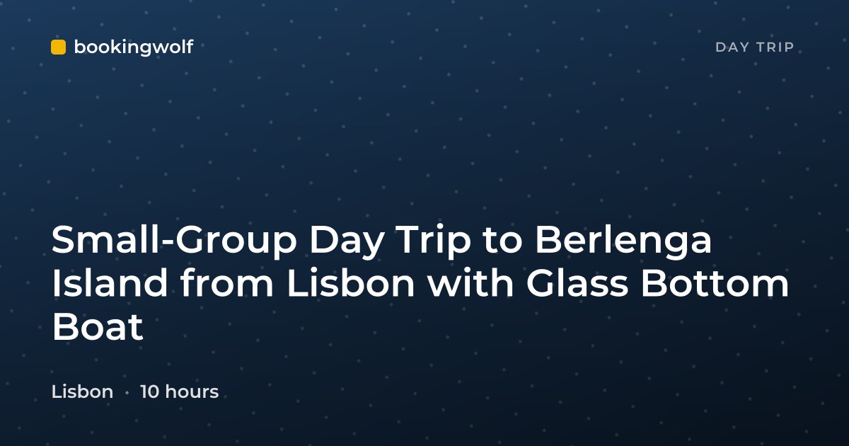 Small-Group Day Trip to Berlenga Island from Lisbon with Glass Bottom Boat