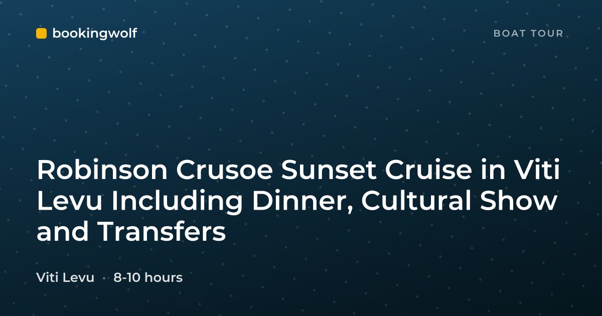 Robinson Crusoe Sunset Cruise in Viti Levu Including Dinner, Cultural Show and Transfers