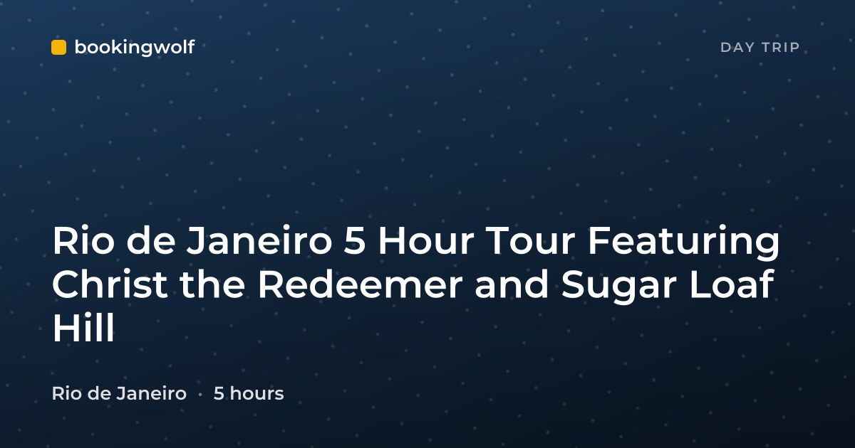 Rio de Janeiro 5 Hour Tour Featuring Christ the Redeemer and Sugar Loaf Hill