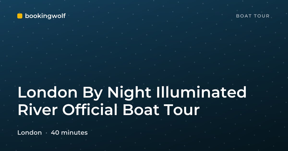 London By Night Illuminated River Official Boat Tour 