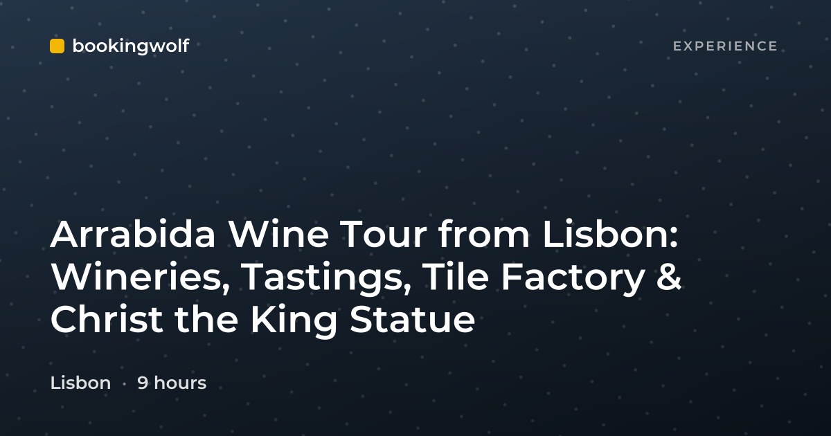 Arrabida Wine Tour from Lisbon: Wineries, Tastings, Tile Factory & Christ the King Statue