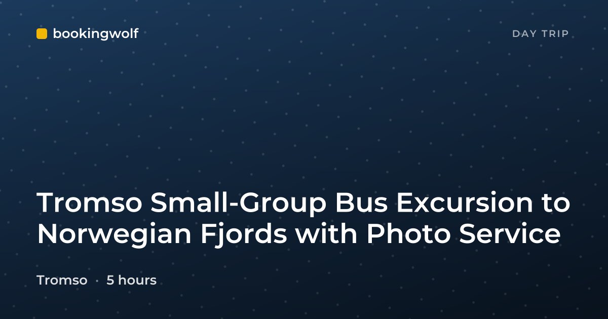 Tromso Small-Group Bus Excursion to Norwegian Fjords with Photo Service