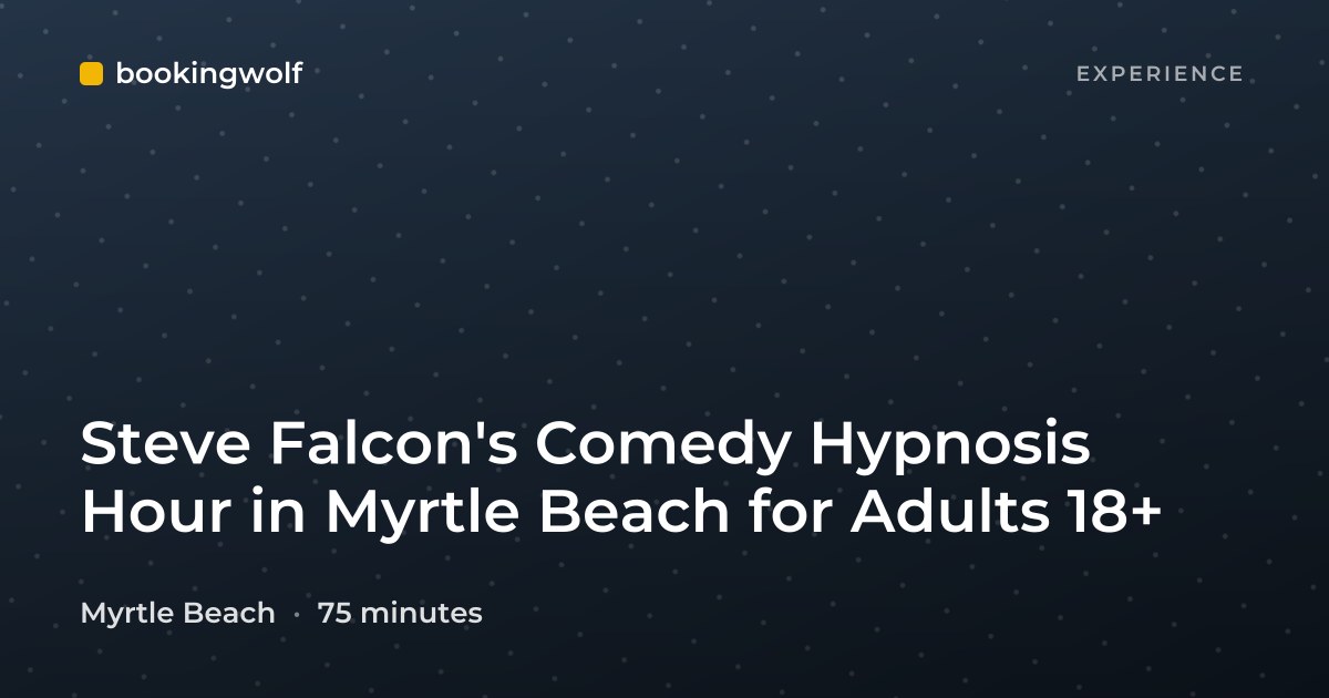 Steve Falcon's Comedy Hypnosis Hour in Myrtle Beach for Adults 18+