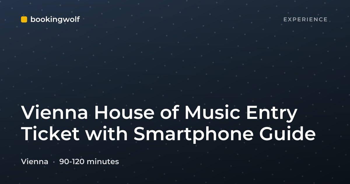 Vienna House of Music Entry Ticket with Smartphone Guide
