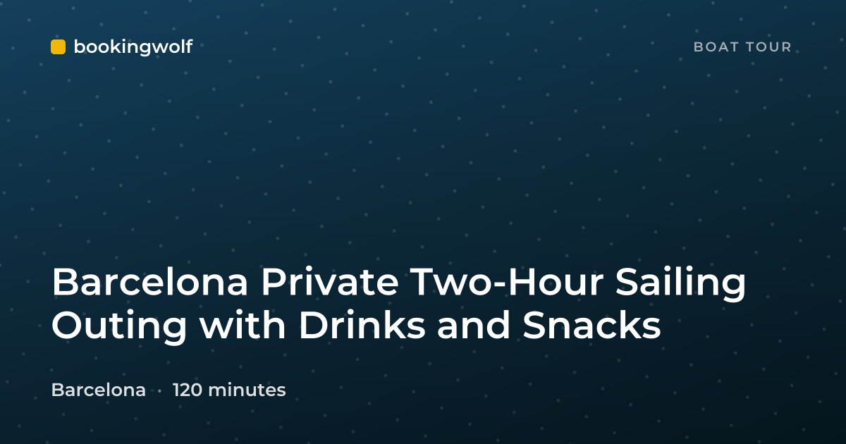Barcelona Private Two-Hour Sailing Outing with Drinks and Snacks