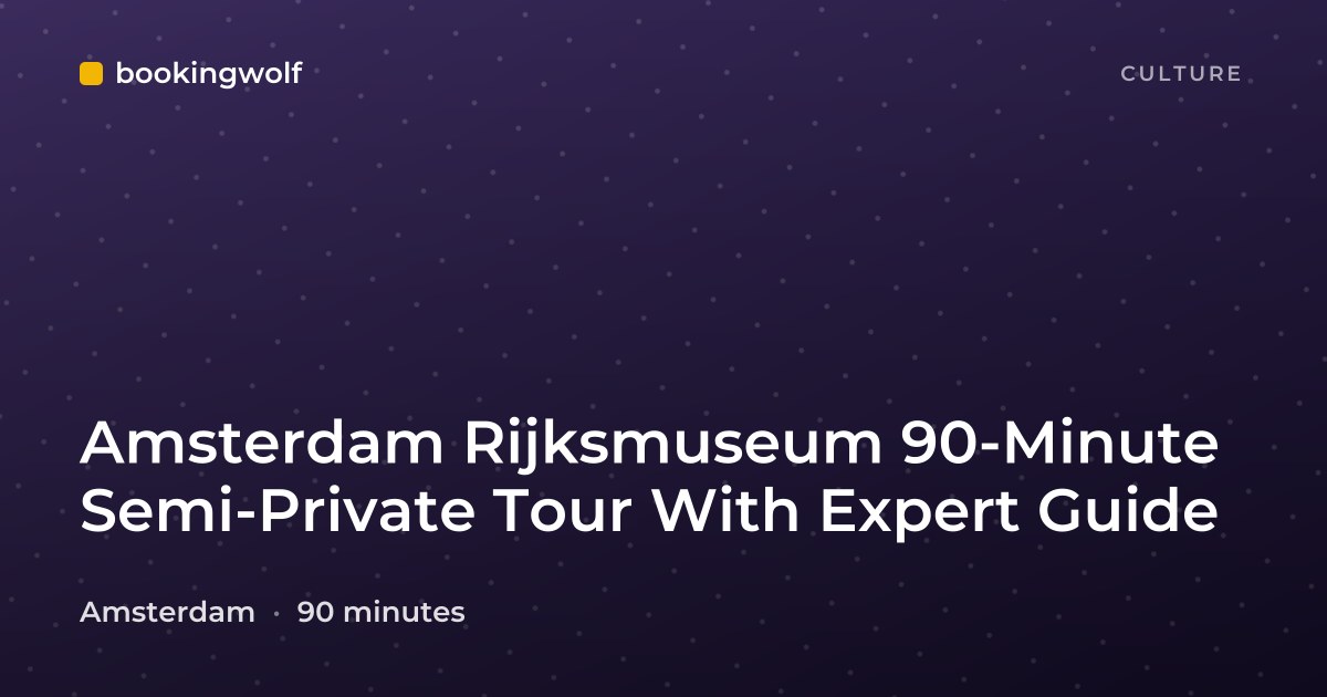 Amsterdam Rijksmuseum 90-Minute Semi-Private Tour With Expert Guide