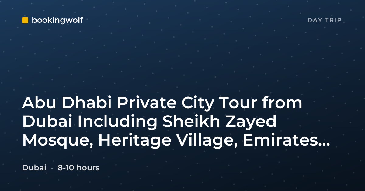 Abu Dhabi Private City Tour from Dubai Including Sheikh Zayed Mosque, Heritage Village, Emirates Palace, Dates Market