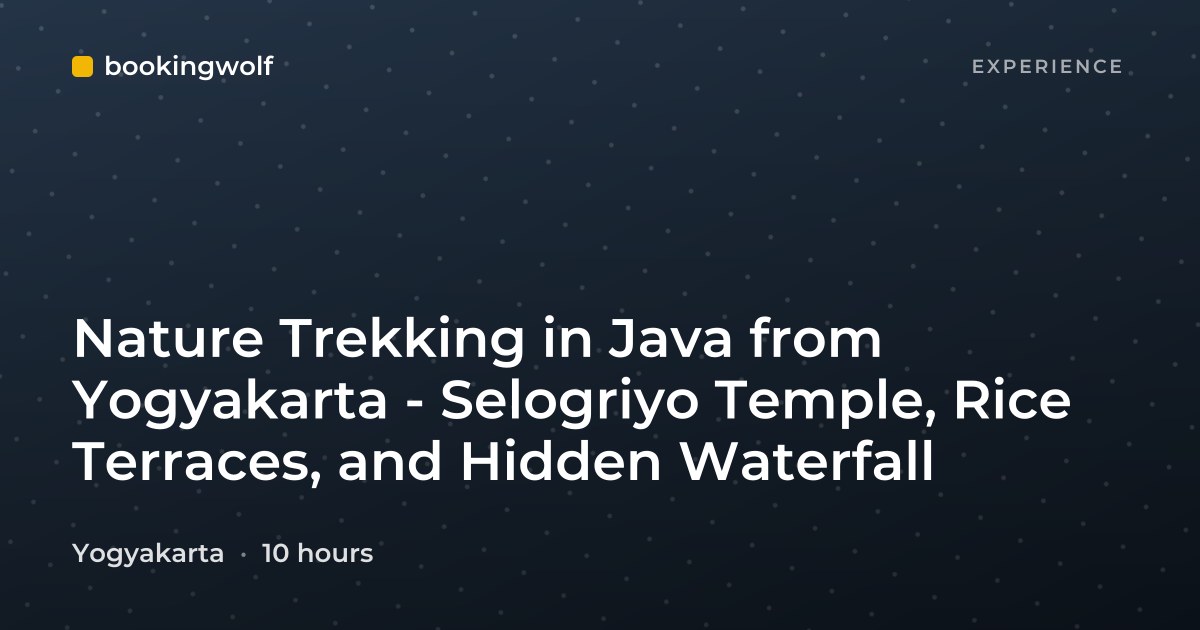 Nature Trekking in Java from Yogyakarta - Selogriyo Temple, Rice Terraces, and Hidden Waterfall