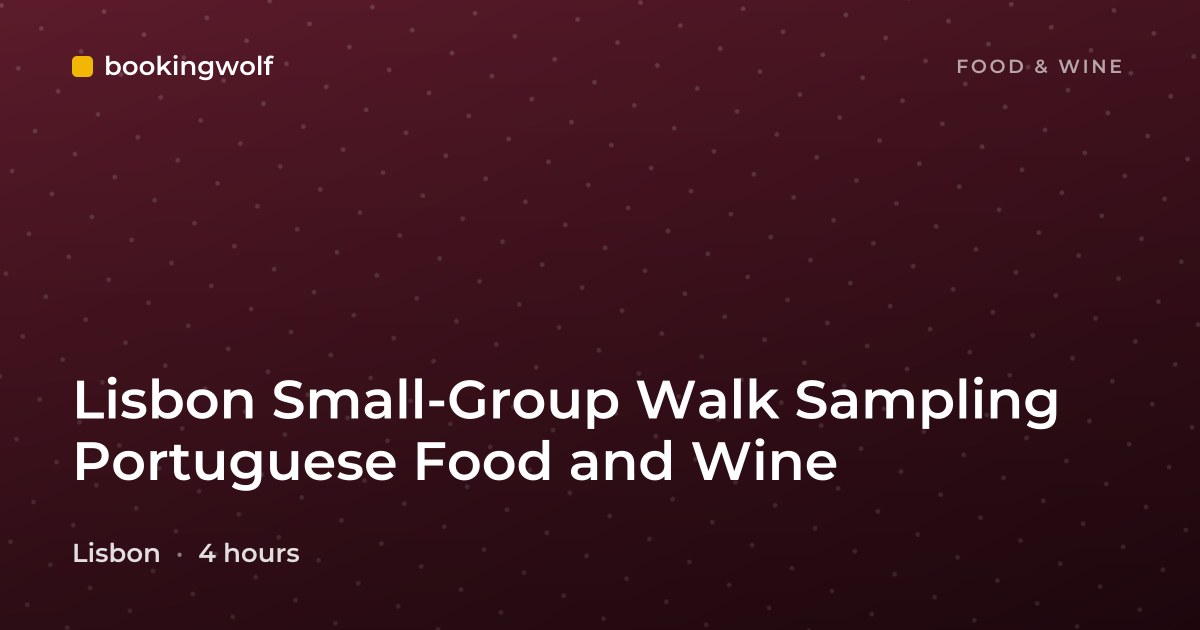 Lisbon Small-Group Walk Sampling Portuguese Food and Wine