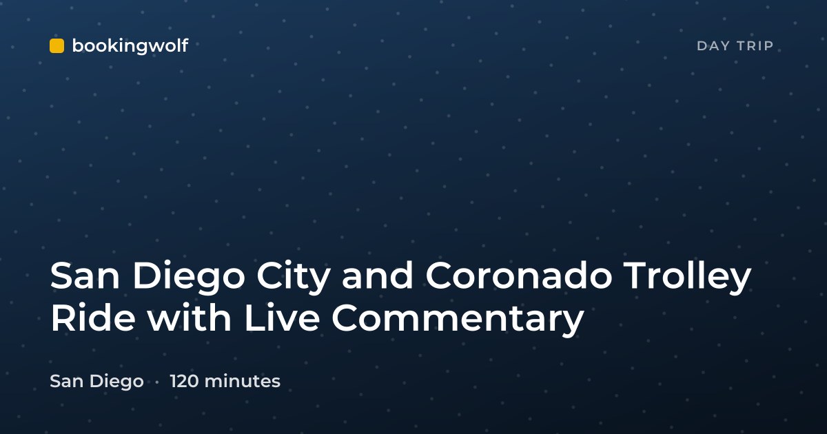 San Diego City and Coronado Trolley Ride with Live Commentary