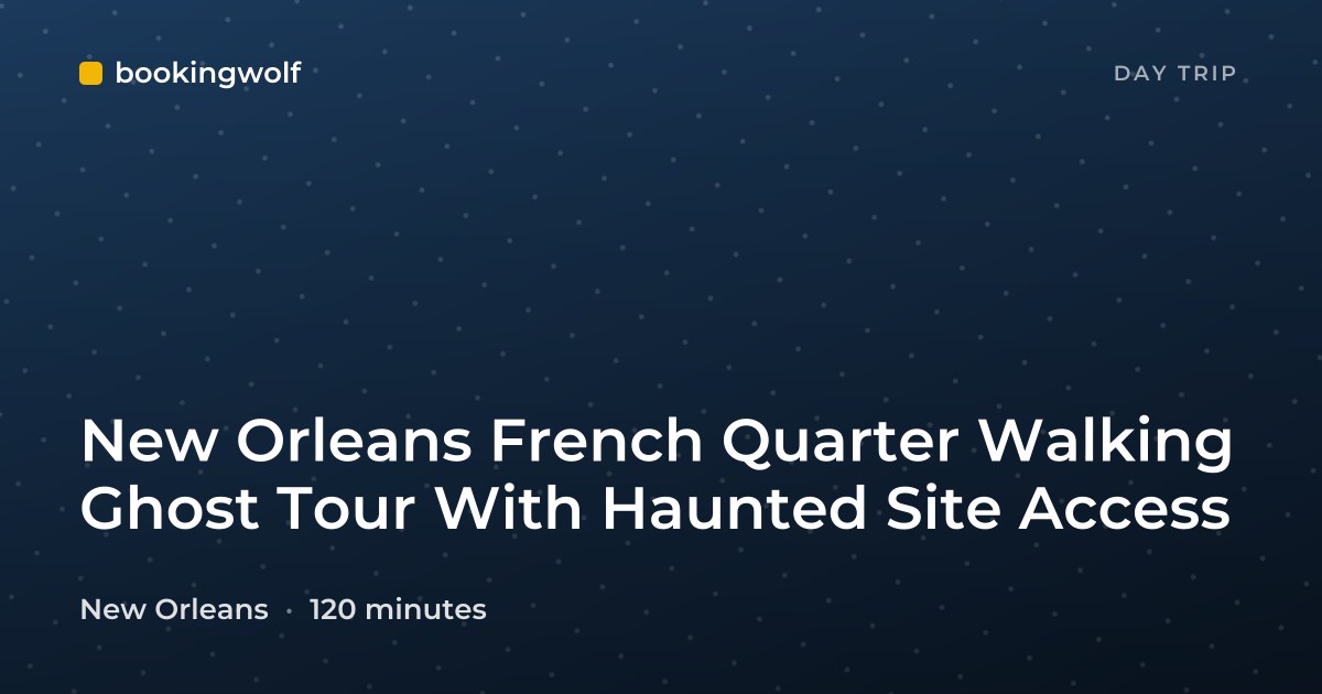 New Orleans French Quarter Walking Ghost Tour With Haunted Site Access