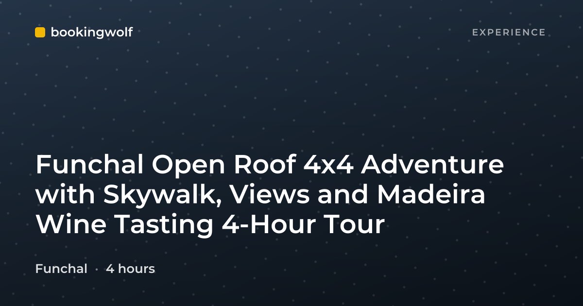 Funchal Open Roof 4x4 Adventure with Skywalk, Views and Madeira Wine Tasting 4-Hour Tour