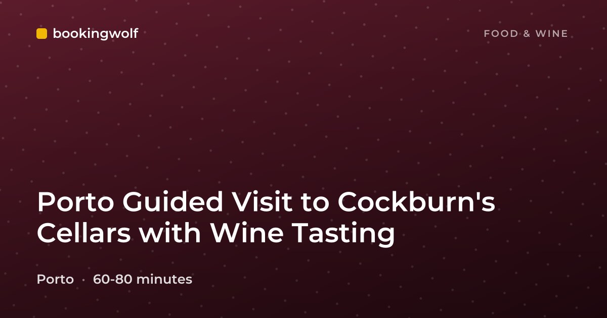 Porto Guided Visit to Cockburn's Cellars with Wine Tasting