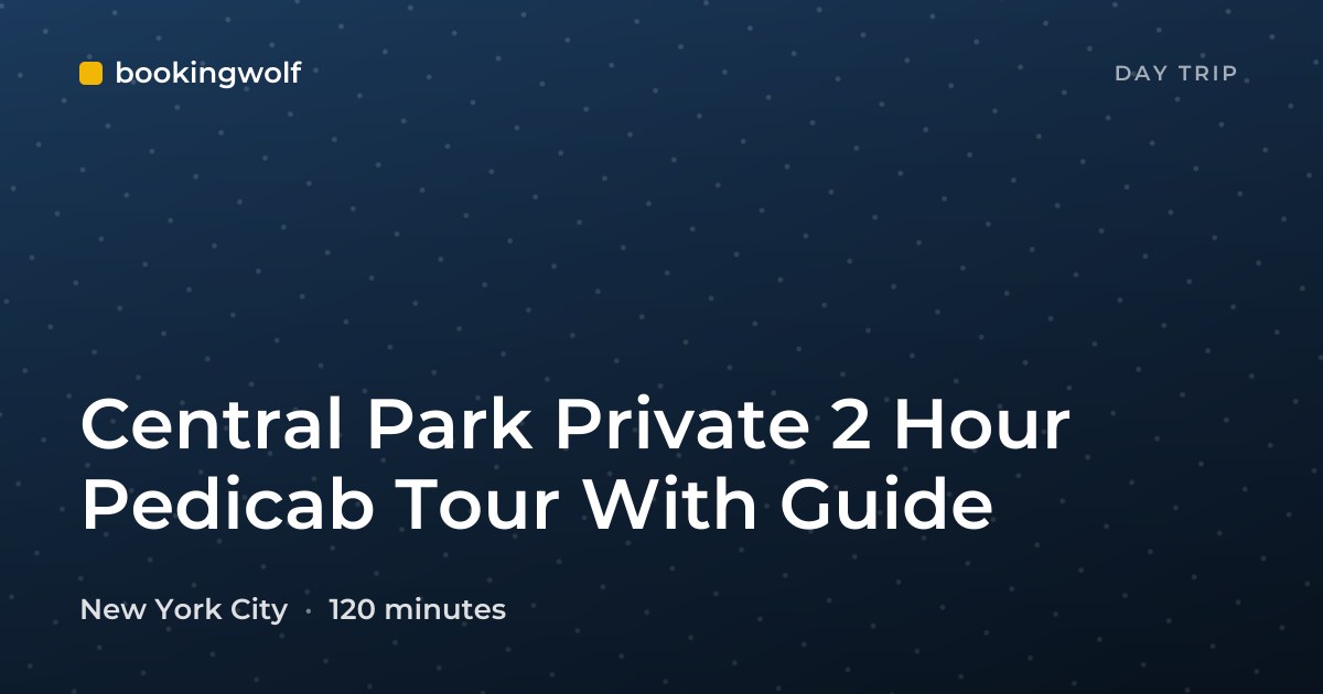 Central Park Private 2 Hour Pedicab Tour With Guide