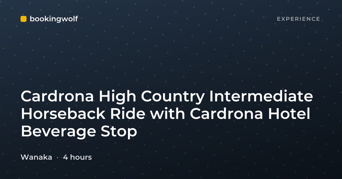 Cardrona High Country Intermediate Horseback Ride with Cardrona Hotel Beverage Stop