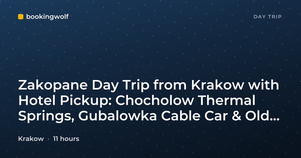 Zakopane Day Trip from Krakow with Hotel Pickup: Chocholow Thermal Springs, Gubalowka Cable Car & Old Wooden Village