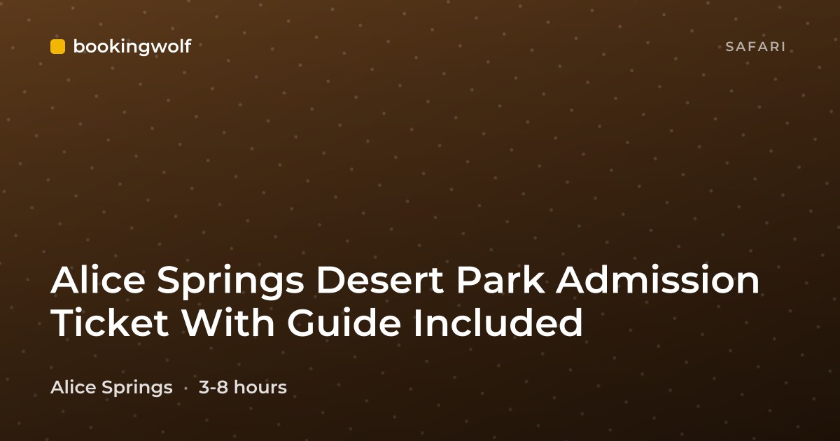 Alice Springs Desert Park Admission Ticket With Guide Included