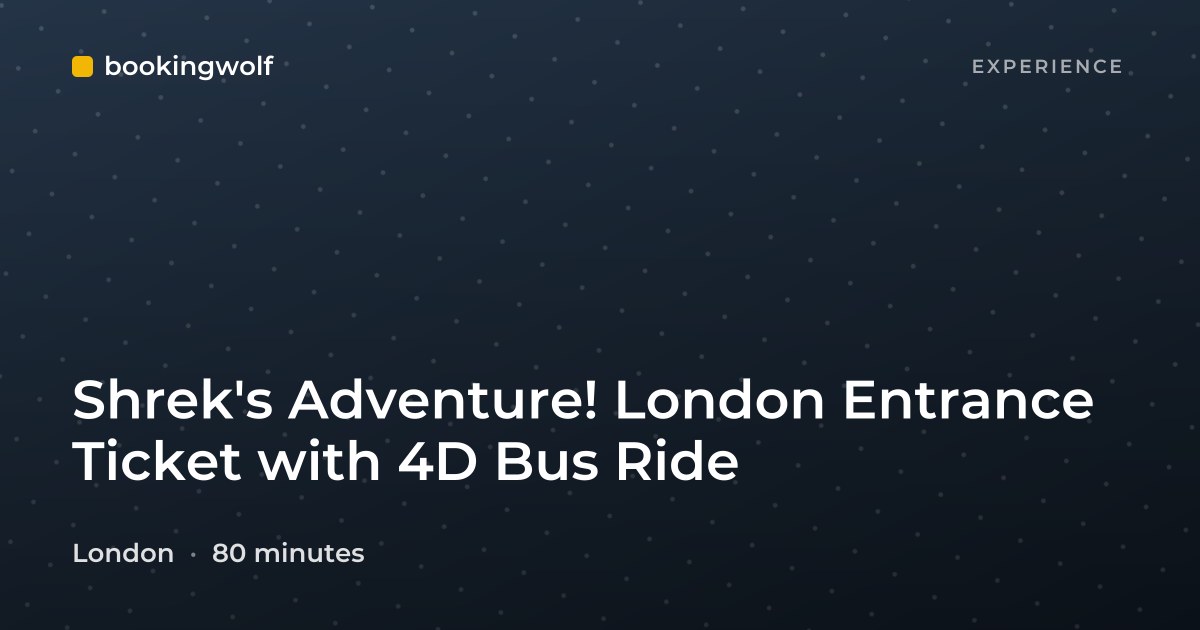 Shrek's Adventure! London Entrance Ticket with 4D Bus Ride