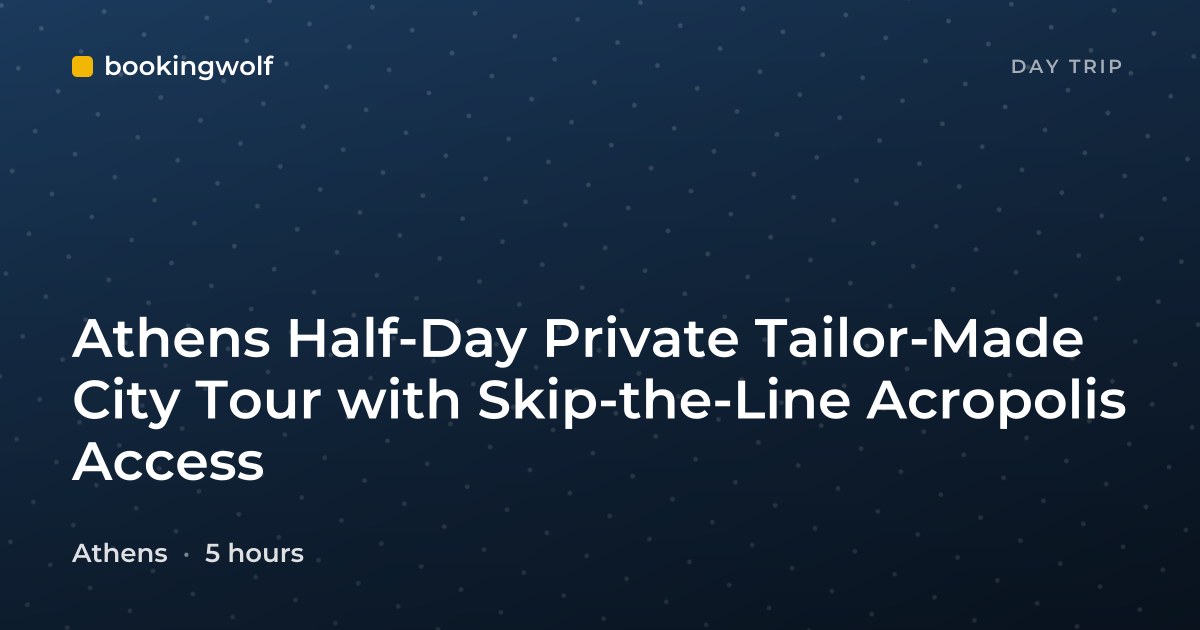 Athens Half-Day Private Tailor-Made City Tour with Skip-the-Line Acropolis Access