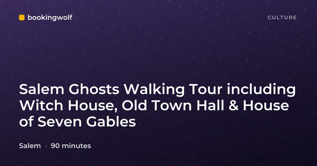 Salem Ghosts Walking Tour including Witch House, Old Town Hall & House of Seven Gables