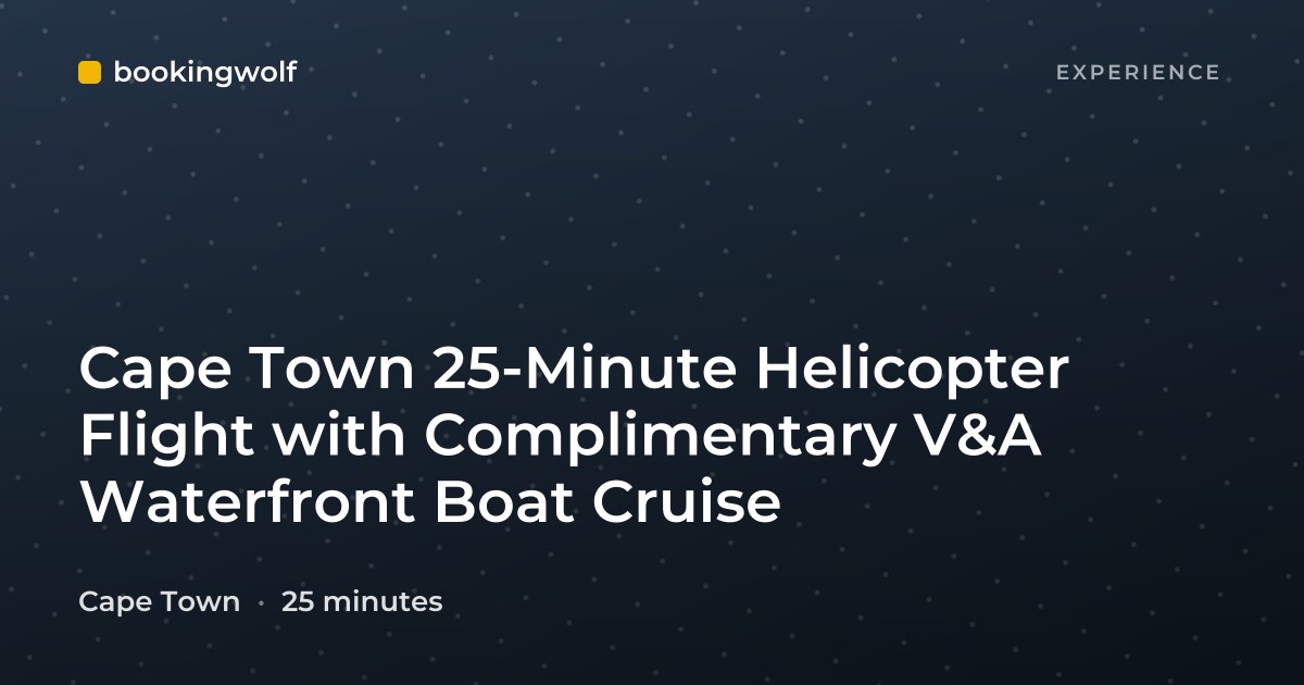 Cape Town 25-Minute Helicopter Flight with Complimentary V&A Waterfront Boat Cruise