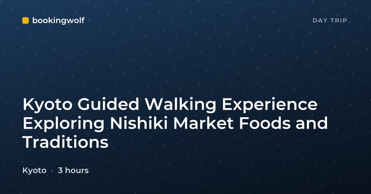 Kyoto Guided Walking Experience Exploring Nishiki Market Foods and Traditions