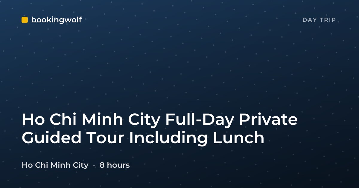 Ho Chi Minh City Full-Day Private Guided Tour Including Lunch