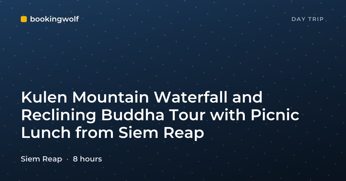 Kulen Mountain Waterfall and Reclining Buddha Tour with Picnic Lunch from Siem Reap