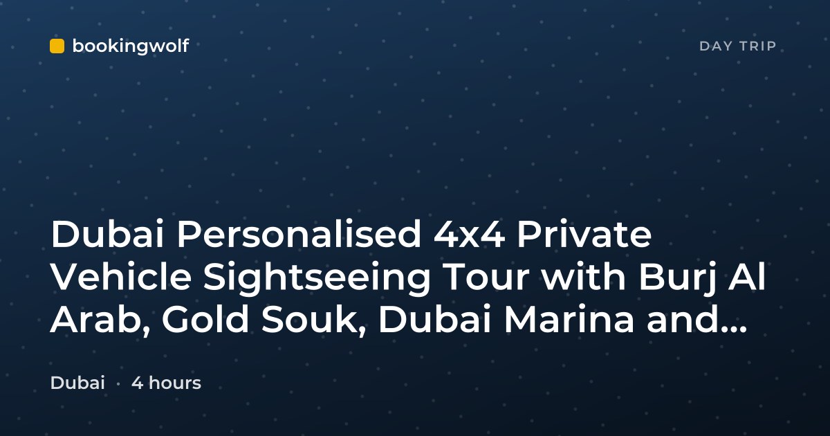 Dubai Personalised 4x4 Private Vehicle Sightseeing Tour with Burj Al Arab, Gold Souk, Dubai Marina and More