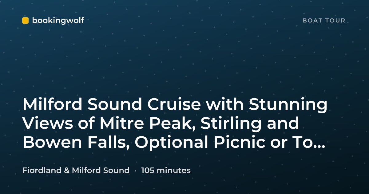 Milford Sound Cruise with Stunning Views of Mitre Peak, Stirling and Bowen Falls, Optional Picnic or To Kai Buffet