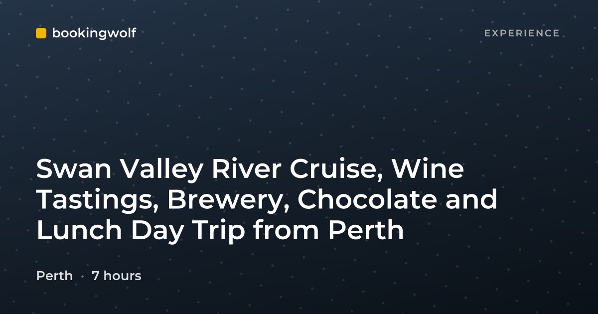 Swan Valley River Cruise, Wine Tastings, Brewery, Chocolate and Lunch Day Trip from Perth