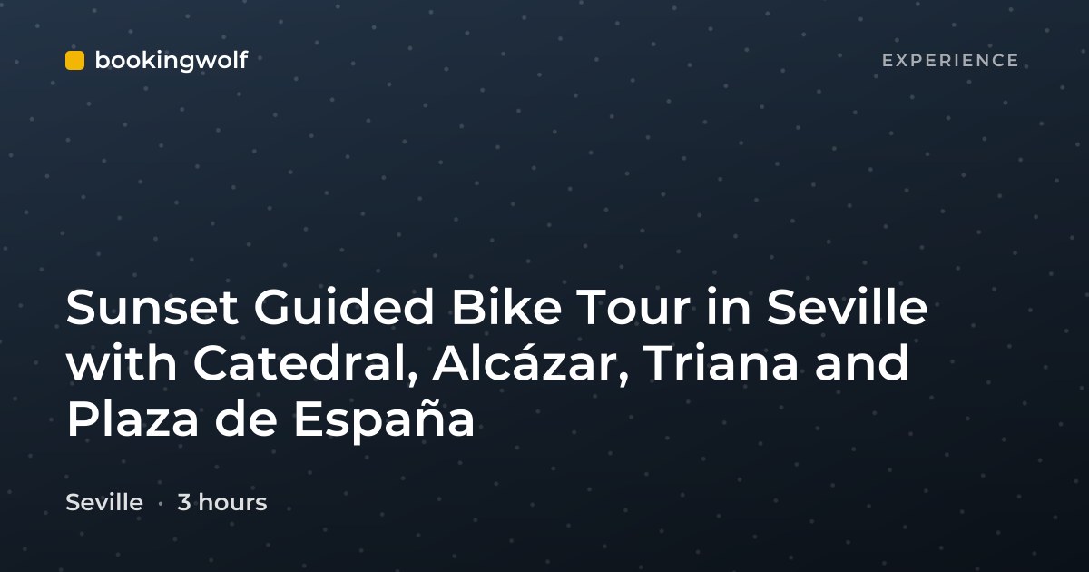 Sunset Guided Bike Tour in Seville with Catedral, Alcázar, Triana and Plaza de España
