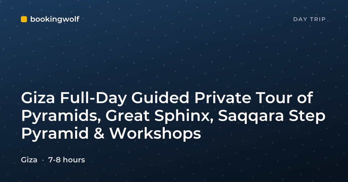 Giza Full-Day Guided Private Tour of Pyramids, Great Sphinx, Saqqara Step Pyramid & Workshops