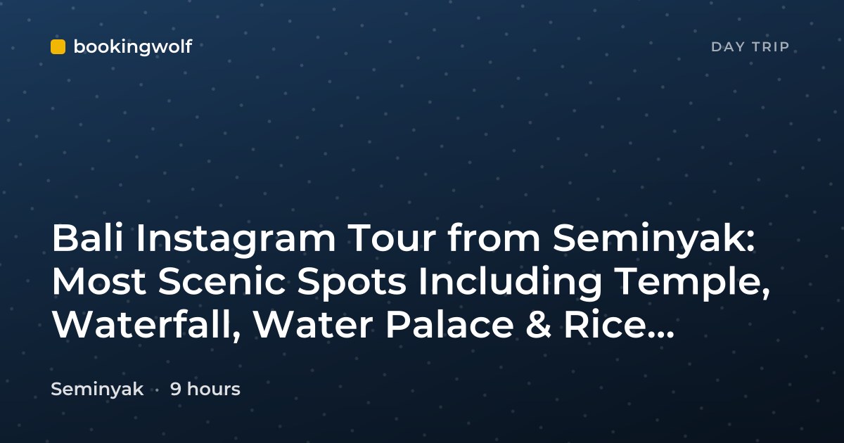 Bali Instagram Tour from Seminyak: Most Scenic Spots Including Temple, Waterfall, Water Palace & Rice Terrace