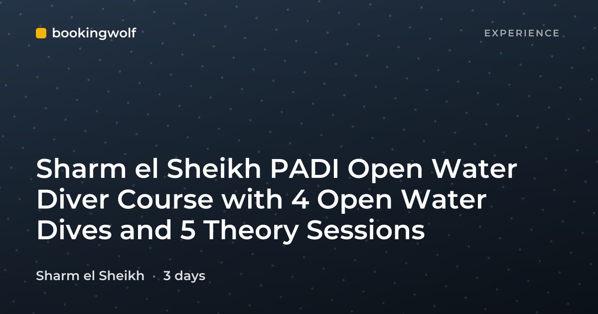 Sharm el Sheikh PADI Open Water Diver Course with 4 Open Water Dives and 5 Theory Sessions