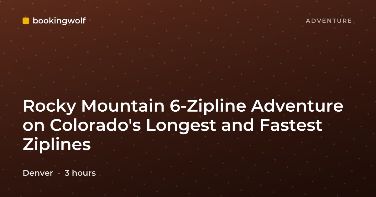 Rocky Mountain 6-Zipline Adventure on Colorado's Longest and Fastest Ziplines