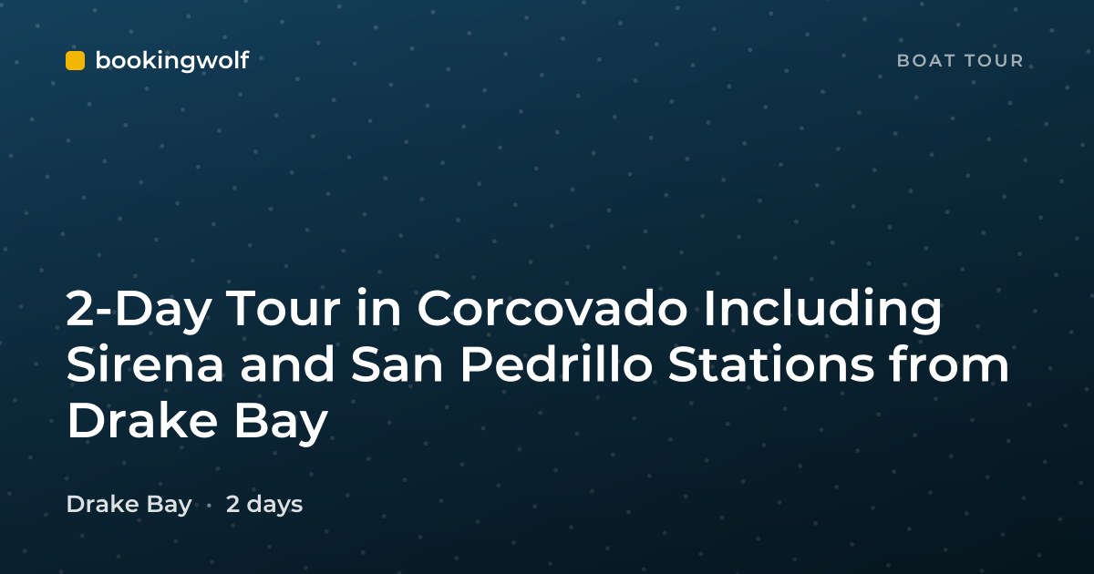 2-Day Tour in Corcovado Including Sirena and San Pedrillo Stations from Drake Bay