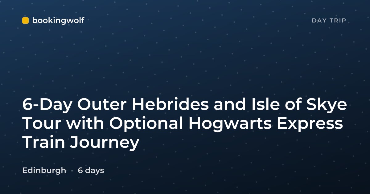 6-Day Outer Hebrides and Isle of Skye Tour with Optional Hogwarts Express Train Journey