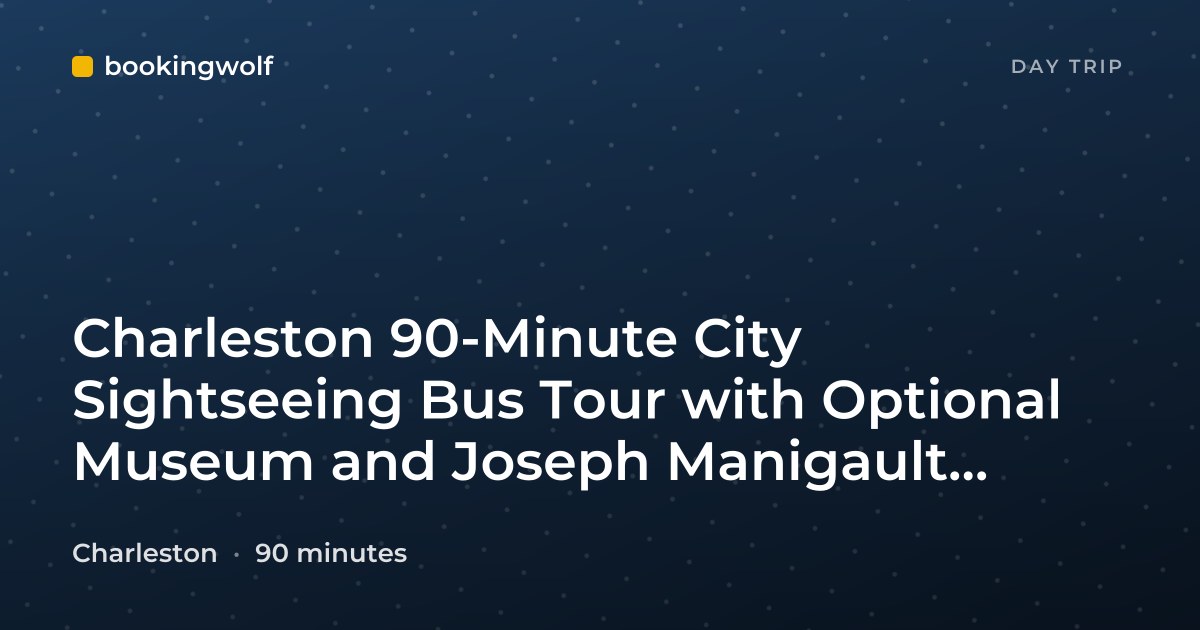 Charleston 90-Minute City Sightseeing Bus Tour with Optional Museum and Joseph Manigault House