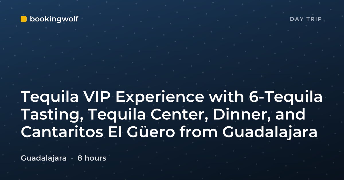 Tequila VIP Experience with 6-Tequila Tasting, Tequila Center, Dinner, and Cantaritos El Güero from Guadalajara