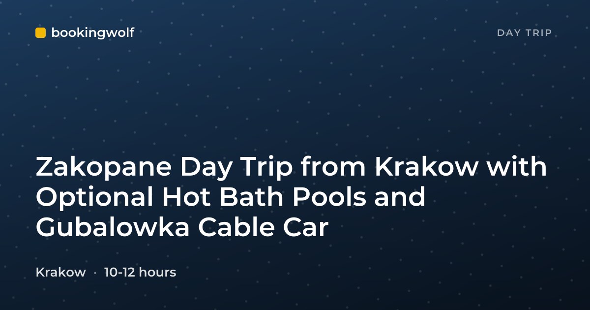 Zakopane Day Trip from Krakow with Optional Hot Bath Pools and Gubalowka Cable Car