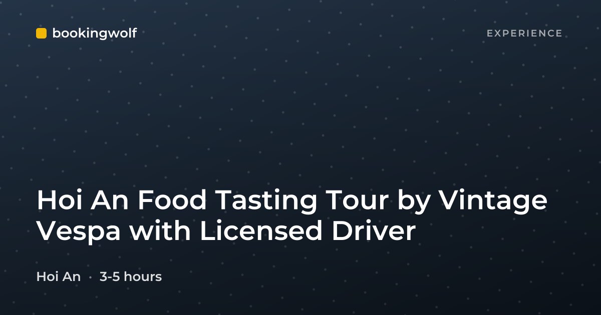 Hoi An Food Tasting Tour by Vintage Vespa with Licensed Driver