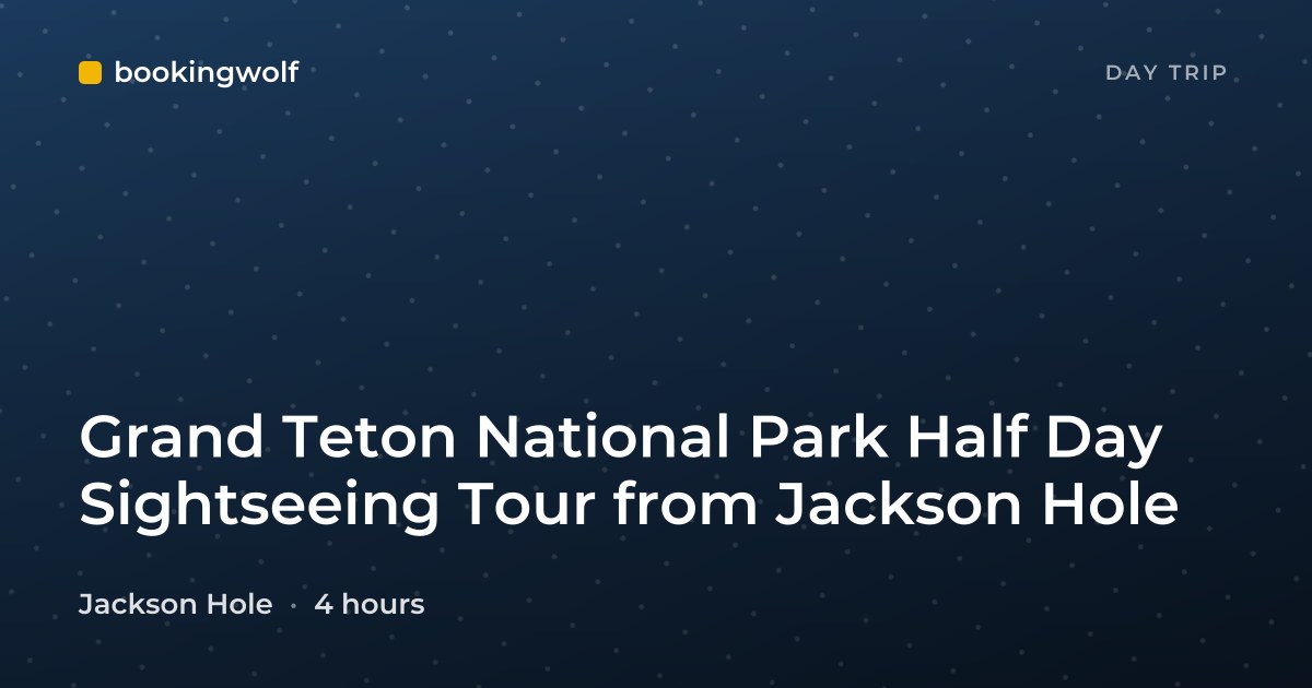Grand Teton National Park Half Day Sightseeing Tour from Jackson Hole